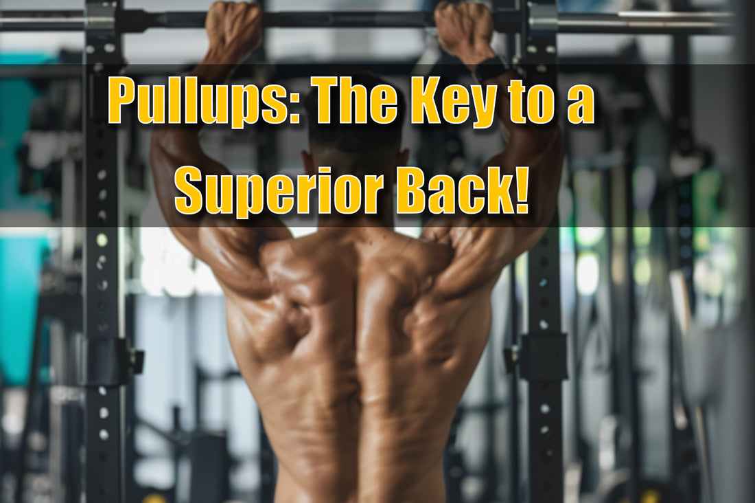 Pullups: The Key to a Superior Back